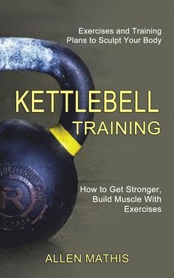 Kettlebell Training 1