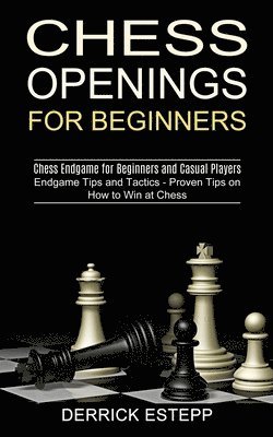Derrick Estepp - Chess Openings for Beginners, Häftad
