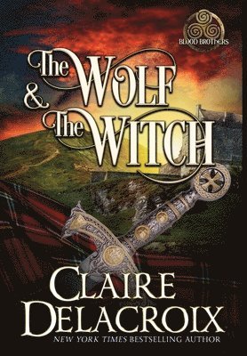 Claire Delacroix - Wolf and the Witch, Inbunden