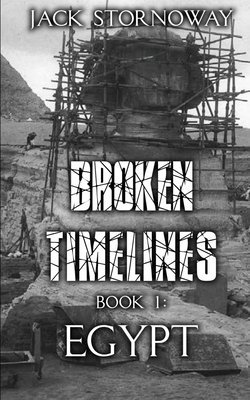 Broken Timelines Book 1 - Egypt 1