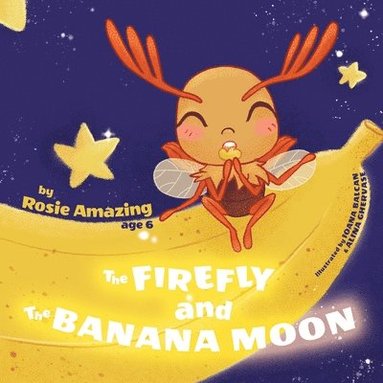 bokomslag The Firefly and the Banana Moon