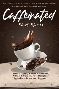 bokomslag Caffeinated Short Stories