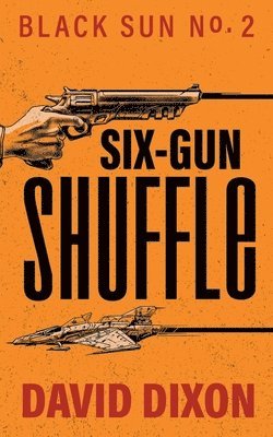 David Dixon - Six-Gun Shuffle, Häftad