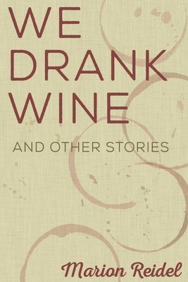 Marion Reidel - We Drank Wine, Häftad