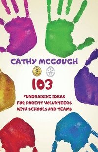 bokomslag 103 Fundraising Ideas For Parent Volunteers With Schools And Teams