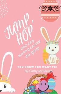 bokomslag Jump, Hop and Say Happy Easter To You! BOOK 17