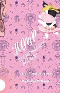 bokomslag Jump for the Moo-Moo in a Tutu! Book 19