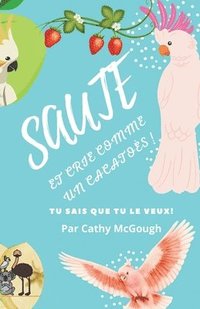 bokomslag Sautez Et Crie Comme Un Cacatoès! French Edition Livre 2