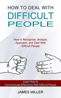 bokomslag How to Deal With Difficult People