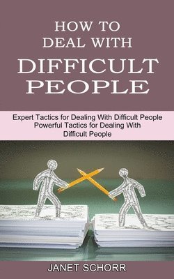 bokomslag How to Deal With Difficult People