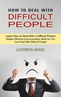 bokomslag How to Deal With Difficult People