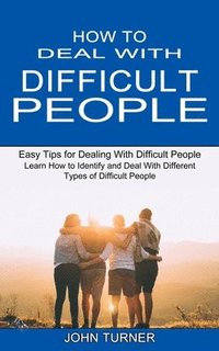 bokomslag How to Deal With Difficult People