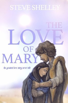 Steve Shelley - Love of Mary, Häftad