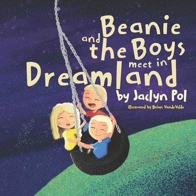 Jaclyn Pol - Beanie and the Boys Meet in Dreamland, Häftad
