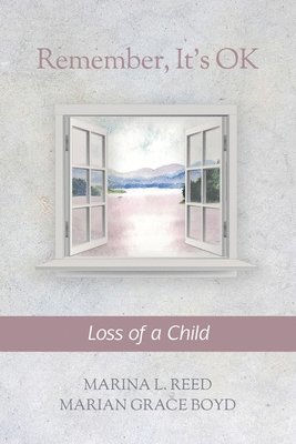bokomslag Remember, It's OK: Loss of a Child