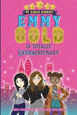 bokomslag Emmy Gold is Totally E?x?t?r?a?ordinary