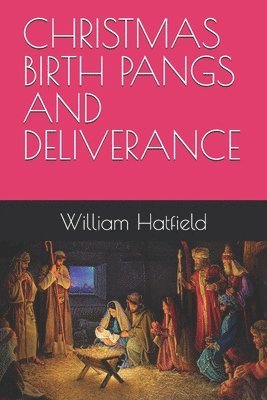 Christmas Birth Pangs and Deliverance