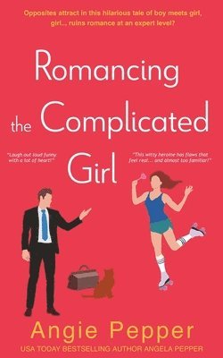 Angie Pepper - Romancing the Complicated Girl, Häftad