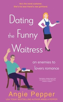 Angie Pepper - Dating the Funny Waitress, Häftad