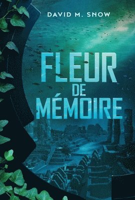 David M Snow - Fleur de mémoire, Inbunden