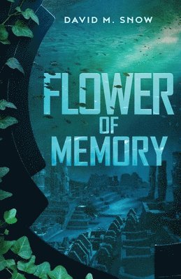 David M Snow - Flower of Memory, Häftad