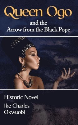 Queen Ogo and the Arrow from the Black Pope 1