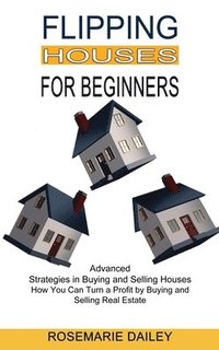 bokomslag Flipping Houses for Beginners