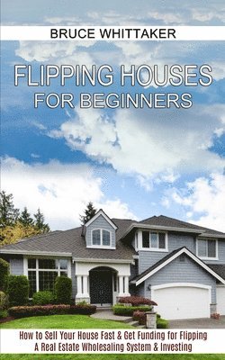 Flipping Houses for Beginners 1