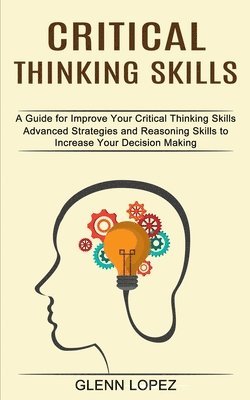 Glenn Lopez - Critical Thinking Skills, Häftad