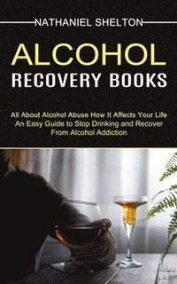 bokomslag Alcohol Recovery Books