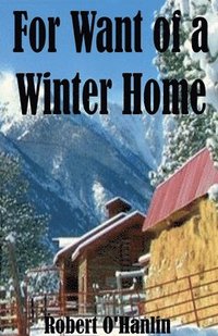 bokomslag For Want of a Winter Home