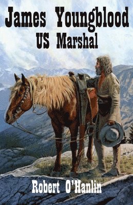 bokomslag James Youngblood: U.S. Marshal