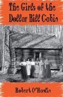 bokomslag The Girls of the Dollar Bill Cabin