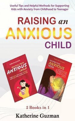 Katherine Guzman - Raising An Anxious Child, Häftad