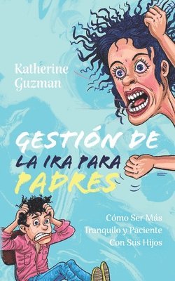 Katherine Guzman - Gestión De La Ira Para Padres, Häftad