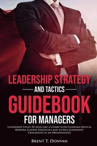 bokomslag Leadership Strategy and Tactics Guidebook for Managers