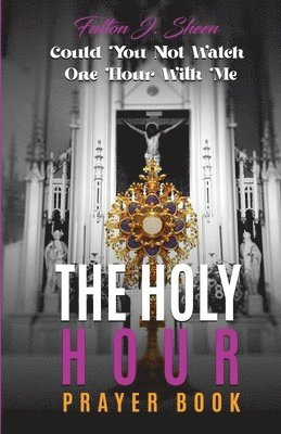 Fulton J Sheen, Fulton J. Sheen, Allan Smith - Holy Hour Prayer Book, Häftad