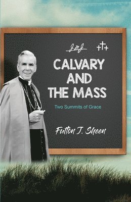 Calvary and the Mass 1