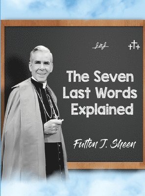 bokomslag Seven Last Words Explained