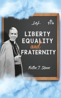 bokomslag Liberty, Equality and Fraternity