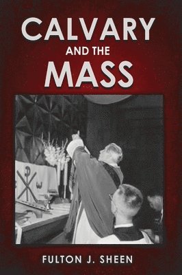 Calvary and the Mass 1