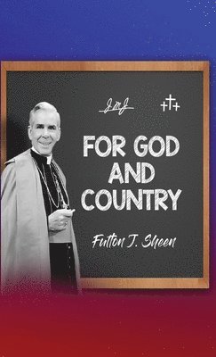 Fulton J Sheen, Allan Smith - For God and Country, Inbunden