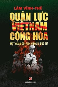 bokomslag Qun L&#7921;c Vi&#7879;t Nam C&#7897;ng Ha - M&#7897;t Qun &#272;&#7897;i Anh Hng B&#7883; B&#7913;c T&#7917; (color - soft cover)