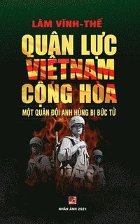 bokomslag Qun L&#7921;c Vi&#7879;t Nam C&#7897;ng Ha - M&#7897;t Qun &#272;&#7897;i Anh Hng B&#7883; B&#7913;c T&#7917; (color - hard cover)