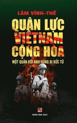 Qun L&#7921;c Vi&#7879;t Nam C&#7897;ng Ha - M&#7897;t Qun &#272;&#7897;i Anh Hng B&#7883; B&#7913;c T&#7917; (color - hard cover) 1