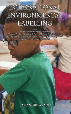 Jahangir Asadi - International Environmental Labelling Vol.6 Stationery, Inbunden