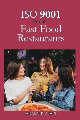 Jahangir Asadi - ISO 9001 for all Fast food Restaurants, Häftad