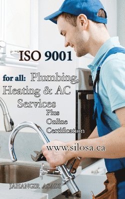 Jahangir Asadi - ISO 9001 for all Plumbing, Heating and AC Services, Inbunden