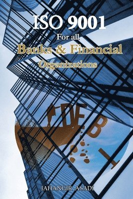 Jahangir Asadi - ISO 9001 for all Banks and Financial Organizations, Häftad