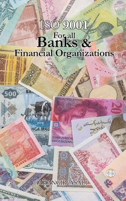 Jahangir Asadi - ISO 9001 for all Banks and Financial Organizations, Inbunden